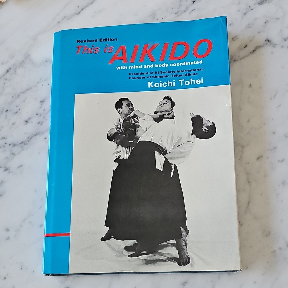 Vintage "This Is Aikido" Koichi Tohei - 4th Printing (March 1975) Hardcover Book